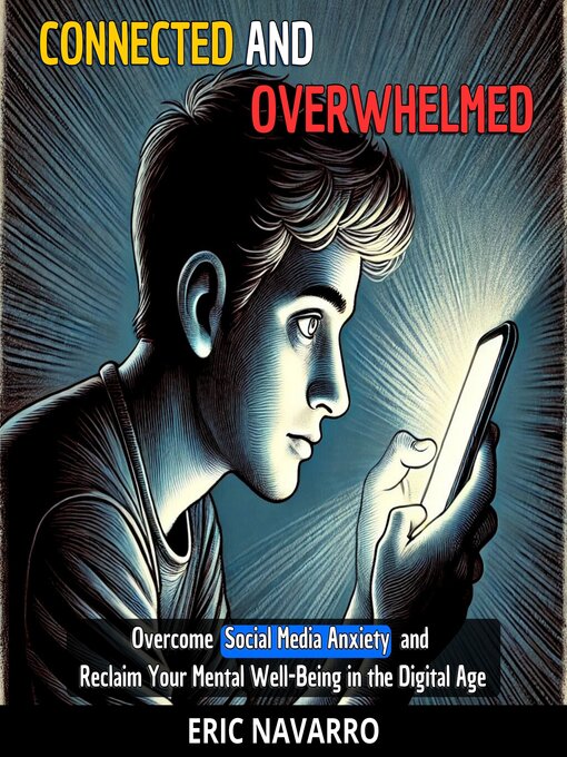 Title details for Connected and Overwhelmed by Eric Navarro - Available